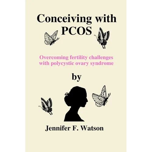 Conceiving with PCOS: Overcoming fertility challenges with polycystic ovary syndrome - Paperback