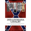 2nd Louisiana Cavalry: A short illustrated history of their action in Louisiana during the Civil War with roster and portraits. Released on t - Paperback