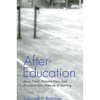 After-Education: Anna Freud, Melanie Klein, and Psychoanalytic Histories of Learning - Hardcover