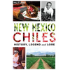 New Mexico Chiles: History, Legend and Lore - Hardcover