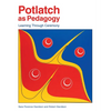 Potlatch as Pedagogy: Learning Through Ceremony - Paperback