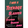 I Was a Teenage Slasher - Hardcover
