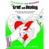 Coloring the Shades of Grief and Healing: A Teen/Young Adult Coloring Book to Help Heal Through Grief - Paperback