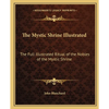The Mystic Shrine Illustrated: The Full Illustrated Ritual of the Nobles of the Mystic Shrine - Paperback