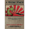 A Waiting Dragon: A fresh and audacius look at the Mystery of Amelia Earhart - Paperback
