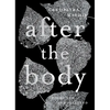 After the Body: New & Selected Poems - Paperback