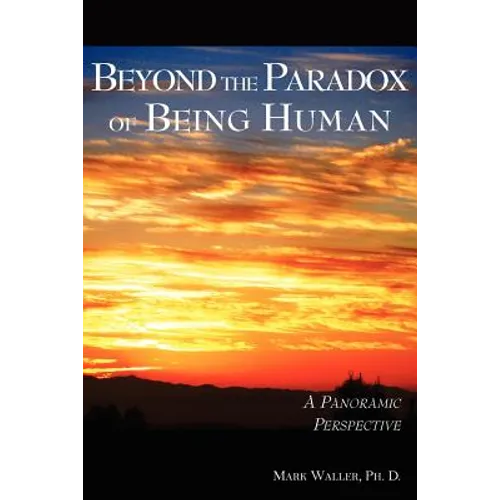 Beyond the Paradox of Being Human - Paperback