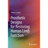 Prosthetic Designs for Restoring Human Limb Function - Paperback
