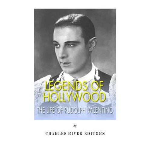 Legends of Hollywood: The Life of Rudolph Valentino - Paperback