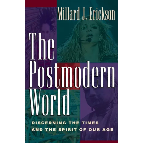 The Postmodern World: Discerning the Times and the Spirit of Our Age - Paperback