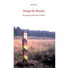 Along the Border: On patrol at the Iron Curtain - Paperback