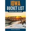 Iowa Bucket List Adventure Guide - Paperback