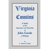Virginia Cousins: A Study of the Ancestry and Posterity of John Goode of Whitby, a Virginia Colonist of the Seventeenth Century, with No - Paperback