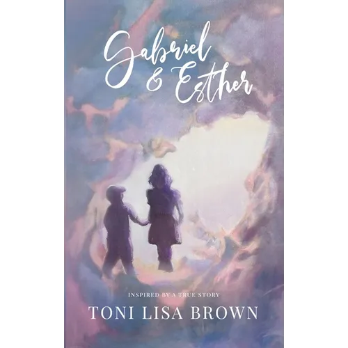 Gabriel and Esther: A Novel Inspired by a True Story - Paperback