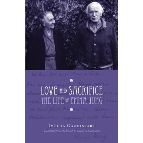 Love and Sacrifice: The Life of Emma Jung [Paperback] - Paperback