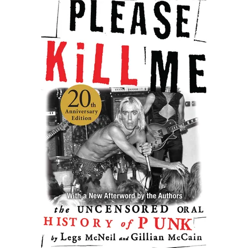Please Kill Me: The Uncensored Oral History of Punk - Paperback