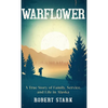 Warflower: A True Story of Family, Service, and Life in Alaska - Hardcover