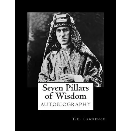Seven Pillars of Wisdom - Paperback