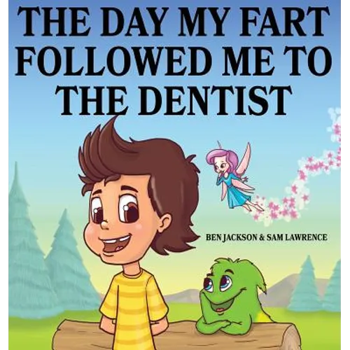 The Day My Fart Followed Me To The Dentist - Hardcover