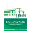Between Two Worlds Instructor Manual: Basic Edition - Paperback