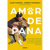 Amor de Pana: Como Construyendo Mi Gran Sueño, Un Refugio de Animales, Descubrí El Amor Más Incondicional Que Existe / Unconditional Love - Paperback