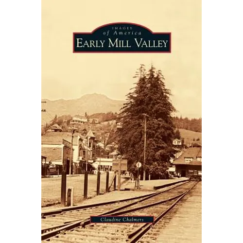Early Mill Valley - Hardcover