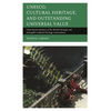 Unesco, Cultural Heritage, and Outstanding Universal Value: Value-Based Analyses of the World Heritage and Intangible Cultural Heritage Conventions - Paperback