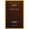 Told After Supper - Hardcover