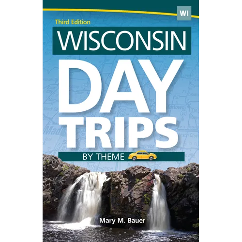 Wisconsin Day Trips by Theme - Hardcover