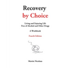 Recovery by Choice: Living and Enjoying Life Free of Alcohol and Other Drugs, a Workbook - Paperback