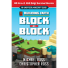 Building Faith Block by Block: [An Unofficial Minecraft Guide] 60 A-To-Z (Kid Only) Survival Secrets - Paperback
