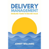 Delivery Management: Enabling Teams to Deliver Value - Paperback