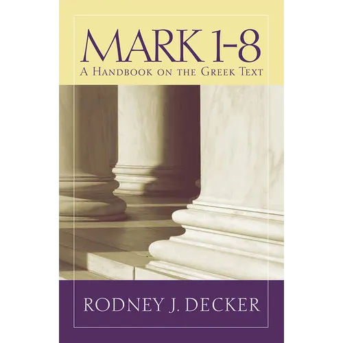 Mark 1-8: A Handbook on the Greek Text - Paperback