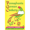 Pennsylvania German Cookery: A Regional Cookbook - Paperback