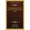 The Heimskringla Or The Sagas Of The Norse Kings V1 (1889) - Hardcover