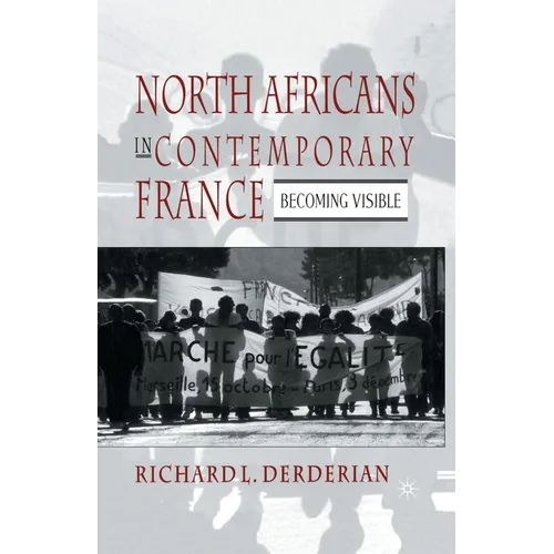 North Africans in Contemporary France: Becoming Visible - Paperback
