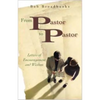 From Pastor to Pastor: Letters of Encouragemnet and Wisdom - Paperback