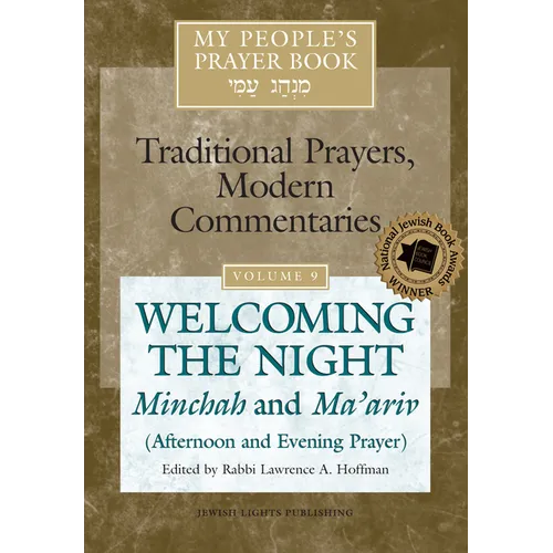 My People's Prayer Book Vol 9: Welcoming the Night--Minchah and Ma'ariv (Afternoon and Evening Prayer) - Paperback