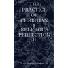 The Practice of Christian and Religious Perfection Vol II - Hardcover