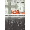 Global Awakening: How 20th-Century Revivals Triggered a Christian Revolution - Paperback