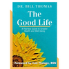 The Good Life: A Fearless Guide to Greater Health and Well-being - Paperback