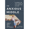 The Anxious Middle: Planning for the Future of the Christian College - Hardcover