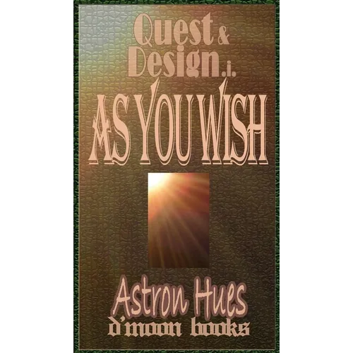 As You Wish: Quest and Design - Hardcover