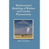 Mathematical Modeling of Warfare and Combat Phenomenon - Hardcover
