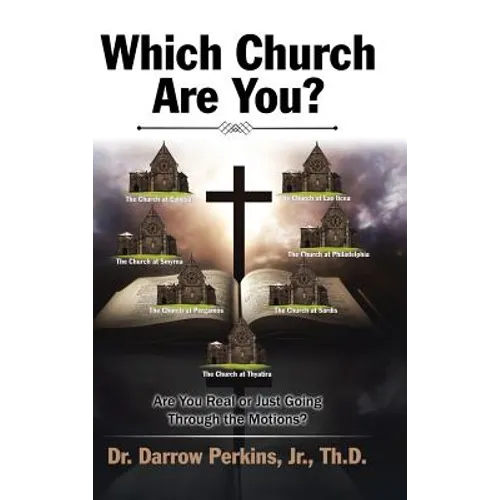 Which Church Are You?: Are You Real or Just Going Through the Motions? - Hardcover