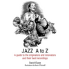 JAZZ A to Z: A guide to the originators and innovators and their best recordings - Paperback