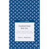 Marketing Big Oil: Brand Lessons from the World's Largest Companies - Hardcover