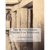 The Butte Mining District of Montana - Paperback