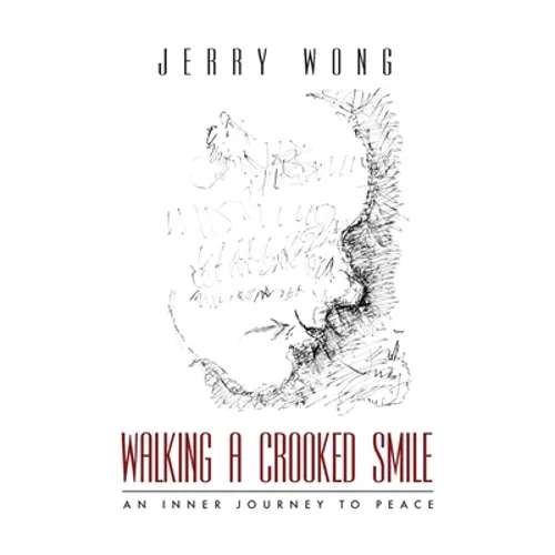 Walking a Crooked Smile: An Inner Journey to Peace - Paperback