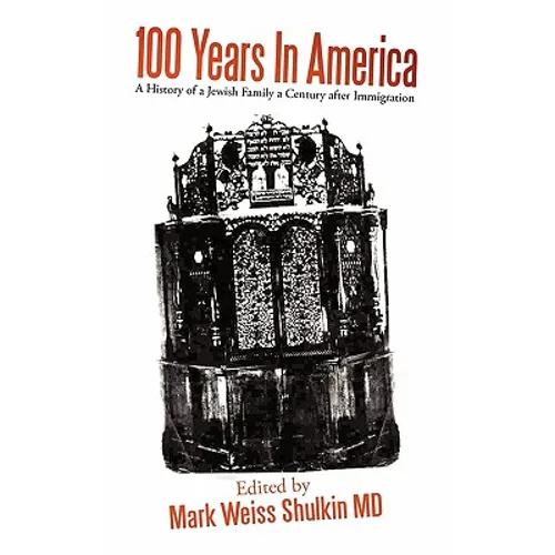 100 Years In America: A History of a Jewish family a century after Immigration - Paperback